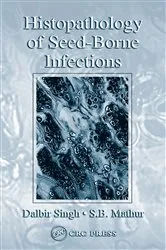 Book cover of Histopathology of Seed-Borne Infections by Dalbir Singh