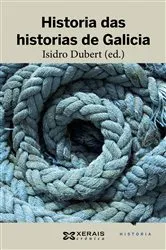 Book cover of Historia das historias de Galicia by Isidro Dubert
