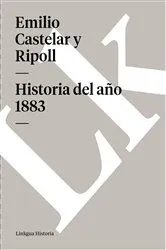 Book cover of Historia del año 1883 by Emilio Castelar y Ripoll