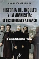 Book cover of Historia del indulto y la amnistía: de los Borbones a Franco by Manuel Torres Aguilar