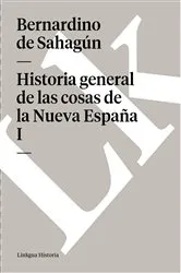 Book cover of Historia general de las cosas de la Nueva España I by Unknown