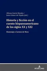 Book cover of Historia y ficción en el cuento hispanoamericano de los siglos XX y XXI by Alfonso Garcia Morales