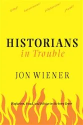Book cover of Historians in Trouble by Jon Wiener