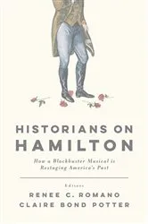 Book cover of Historians on Hamilton by Renee C. Romano