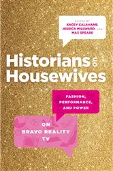 Book cover of Historians on Housewives by Kacey Calahane