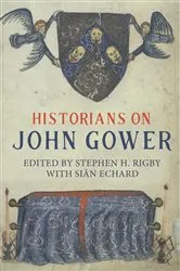 Book cover of Historians on John Gower by Stephen H Rigby