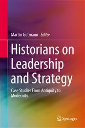 Book cover of Historians on Leadership and Strategy by Martin Gutmann