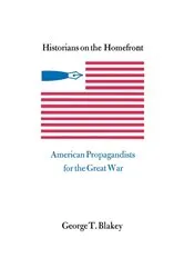Book cover of Historians on the Homefront by George T. Blakey
