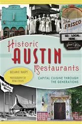 Book cover of Historic Austin Restaurants by Melanie Haupt