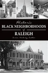 Book cover of Historic Black Neighborhoods of Raleigh by Unknown