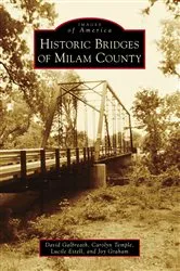 Book cover of Historic Bridges of Milam County by David Galbreath