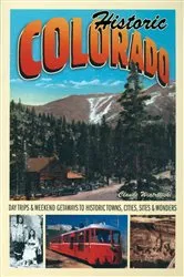 Book cover of Historic Colorado by Claude Wiatrowski