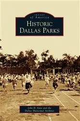Book cover of Historic Dallas Parks by John H. Slate
