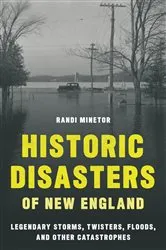 Book cover of Historic Disasters of New England by Randi Minetor
