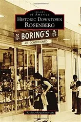 Book cover of Historic Downtown Rosenberg by The Rosenberg Historians