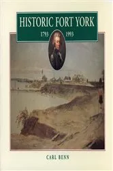 Book cover of Historic Fort York, 1793-1993 by Carl Benn