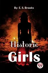 Book cover of Historic Girls by Elbridge S. Brooks