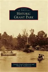 Book cover of Historic Grant Park by Jennifer Goad Cuthbertson
