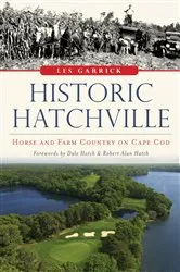 Book cover of Historic Hatchville by Les Garrick