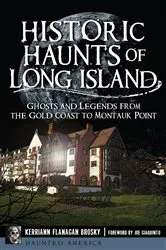 Book cover of Historic Haunts of Long Island by Kerriann Flanagan Brosky