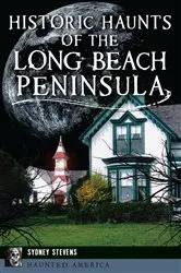Book cover of Historic Haunts of the Long Beach Peninsula by Sydney Stevens
