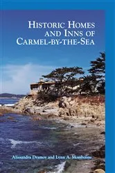 Book cover of Historic Homes and Inns of Carmel-by-the-Sea by Alissandra Dramov