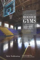 Book cover of Historic Hoosier Gyms by Kyle Neddenriep