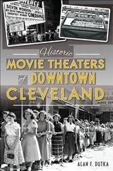 Book cover of Historic Movie Theaters of Downtown Cleveland by Alan F. Dutka
