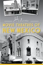 Book cover of Historic Movie Theatres of New Mexico by Jeff Berg
