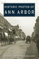 Book cover of Historic Photos of Ann Arbor by Unknown