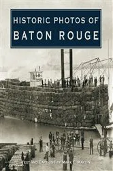 Book cover of Historic Photos of Baton Rouge by Mark E. Martin