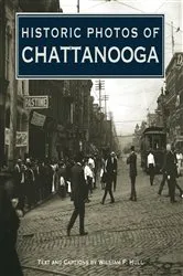 Book cover of Historic Photos of Chattanooga by William F. Hull