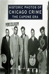 Book cover of Historic Photos of Chicago Crime by John Russick