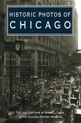 Book cover of Historic Photos of Chicago by Unknown