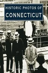 Book cover of Historic Photos of Connecticut by Sam L. Rothman