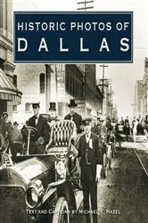 Book cover of Historic Photos of Dallas by Unknown