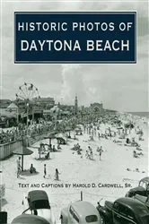 Book cover of Historic Photos of Daytona Beach by Unknown