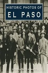 Book cover of Historic Photos of El Paso by Sandra Fye