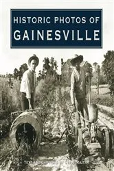Book cover of Historic Photos of Gainesville by Steve Rajtar
