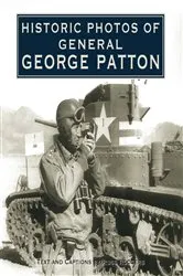 Book cover of Historic Photos of General George Patton by Unknown