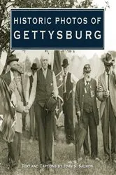 Book cover of Historic Photos of Gettysburg by John S. Salmon