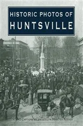 Book cover of Historic Photos of Huntsville by Jacquelyn Procter Reeves