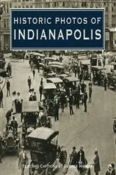 Book cover of Historic Photos of Indianapolis by George Hanlin