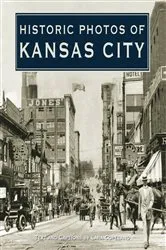 Book cover of Historic Photos of Kansas City by Lara Copeland