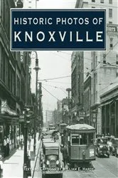 Book cover of Historic Photos of Knoxville by Unknown