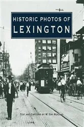 Book cover of Historic Photos of Lexington by W. Gay Reading
