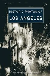 Book cover of Historic Photos of Los Angeles by Dana Lombardy