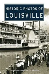 Book cover of Historic Photos of Louisville by James C. Anderson