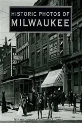 Book cover of Historic Photos of Milwaukee by Elizabeth Chasco