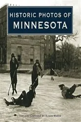 Book cover of Historic Photos of Minnesota by Unknown